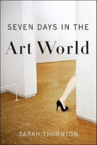 Kniha Seven Days in the Art World Sarah Thornton