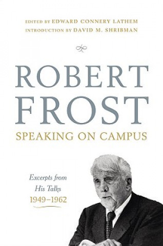 Livre Robert Frost: Speaking on Campus Robert Frost