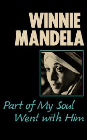 Книга Part of My Soul Went with Him Mandela