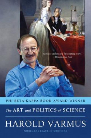 Kniha Art and Politics of Science Harold Varmus