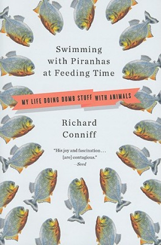 Kniha Swimming with Piranhas at Feeding Time Richard Conniff