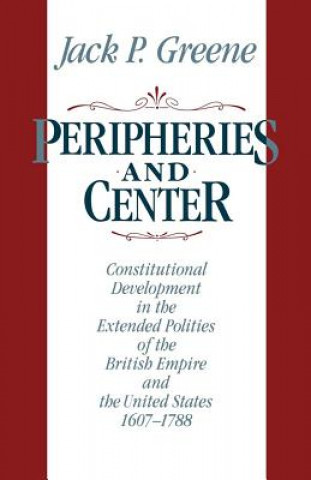 Kniha Peripheries and Center Jack P. Greene