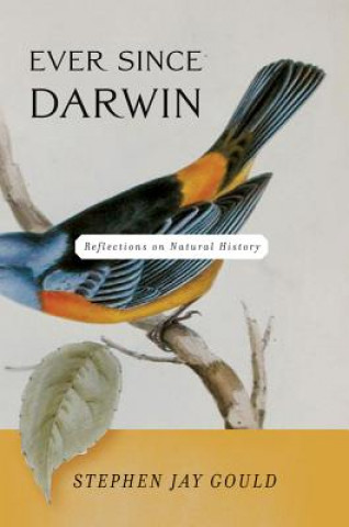 Książka Ever Since Darwin Stephen Jay Gould