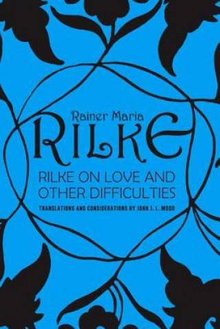 Kniha Rilke on Love and Other Difficulties John Mood