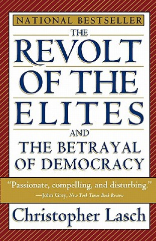 Carte Revolt of the Elites and the Betrayal of Democracy Christopher Lasch