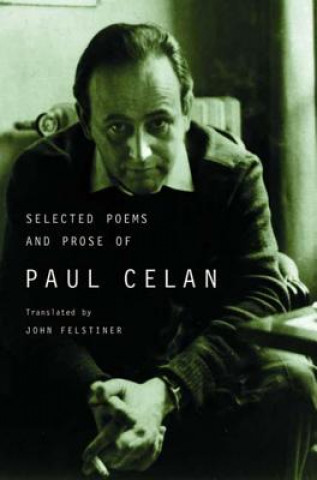 Kniha Selected Poems and Prose of Paul Celan Paul Celan