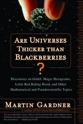 Kniha Are Universes Thicker Than Blackberries? Martin Gardner