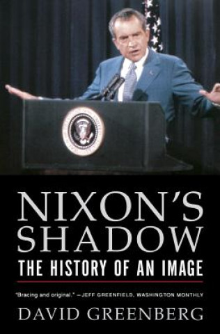 Libro Nixon's Shadow David Greenberg