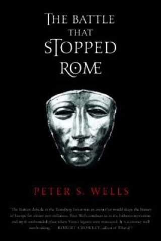 Könyv Battle That Stopped Rome Peter S Wells