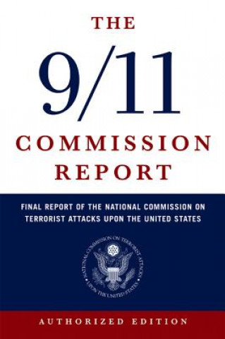 Kniha 9/11 Commission Report National Commission on Terrorist Attacks