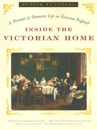 Carte Inside the Victorian Home J Flanders