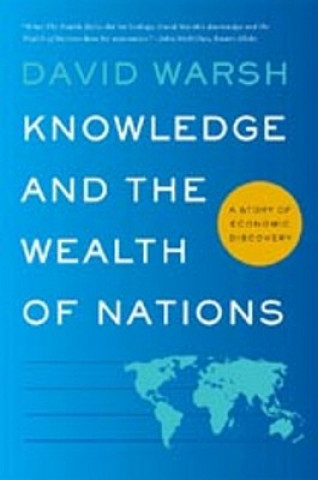 Könyv Knowledge and the Wealth of Nations David Warsh