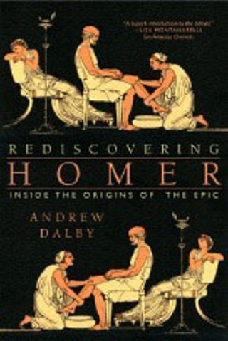 Kniha Rediscovering Homer Andrew Dalby