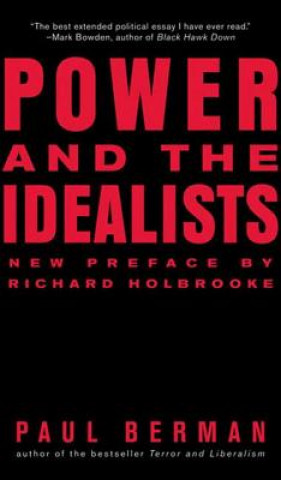 Carte Power and the Idealists Paul Berman