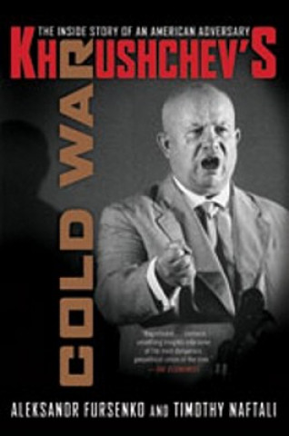Könyv Khrushchev's Cold War Aleksandr Fursenko