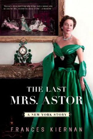 Könyv Last Mrs. Astor Frances Kiernan