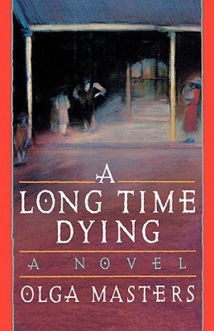 Knjiga Long Time Dying Olga Masters