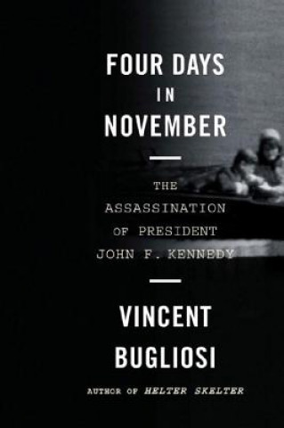 Kniha Four Days in November Vincent Bugliosi