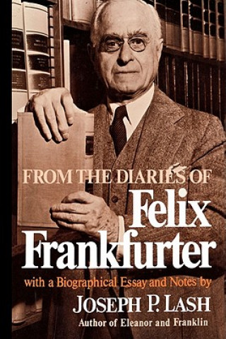 Kniha From the Diaries of Felix Frankfurter Felix Frankfurter