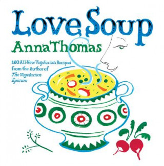 Carte Love Soup Anna Thomas