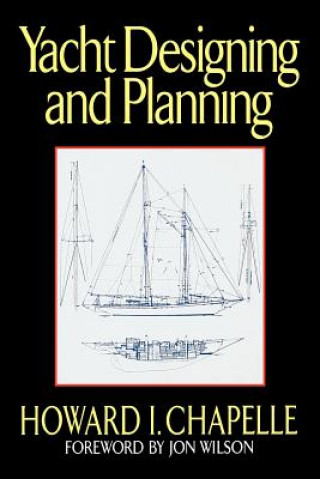 Carte Yacht Designing and Planning Howard I. Chapelle