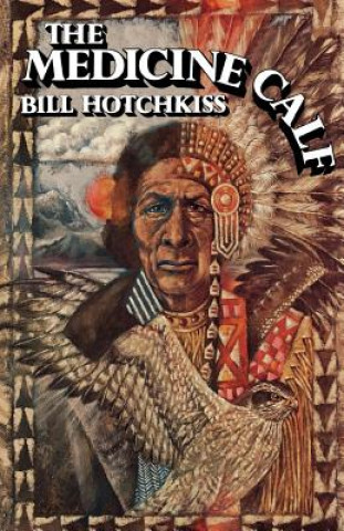Knjiga Medicine Calf Bill Hotchkiss