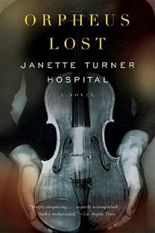 Book Orpheus Lost Janette Turner Hospital