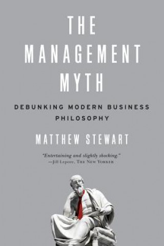 Książka Management Myth Matthew Stewart