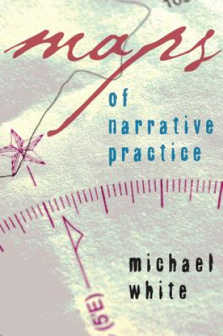 Kniha Maps of Narrative Practice Michael White