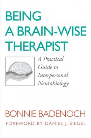 Kniha Being a Brain-Wise Therapist Bonnie Badenoch
