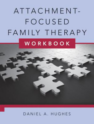 Könyv Attachment-Focused Family Therapy Workbook Daniel Hughes