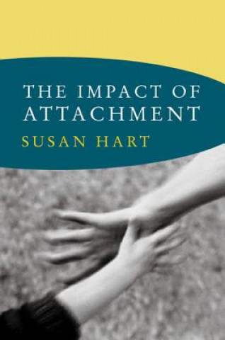 Könyv Impact of Attachment Susan Hart