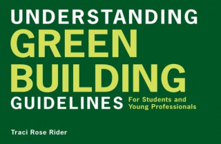 Könyv Understanding Green Building Guidelines Traci Rider