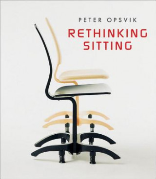 Kniha Rethinking Sitting Peter Opsvik
