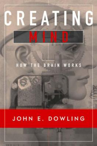 Könyv Creating Mind John E Dowling