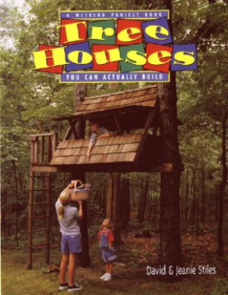 Książka Tree Houses You can Actually Build David Stiles
