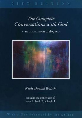 Kniha The Complete Conversations With God Neale Donald Walsch