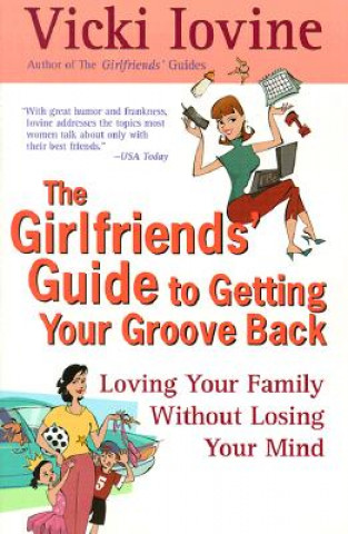 Könyv Girlfriend's Guide to Getting Your Groove Back Vicki Iovine