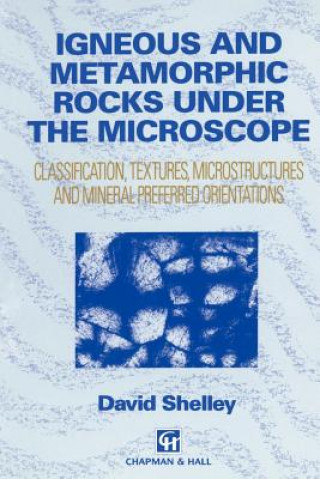 Book Igneous and Metamorphic Rocks under the Microscope David Shelley