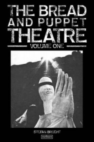 Könyv Bread And Puppet Theatre Vol 1 Stefan Brecht