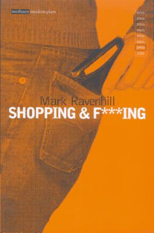 Könyv Shopping and F***ing Mark Ravenhill