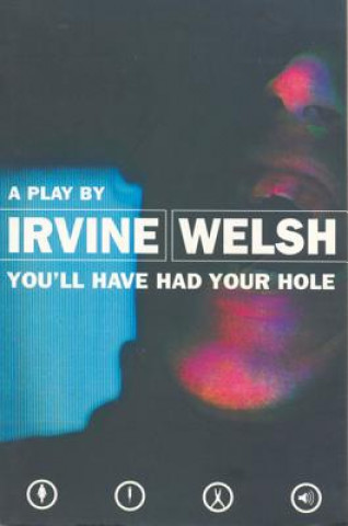 Könyv You'll Have Had Your Hole Irvine Welsh