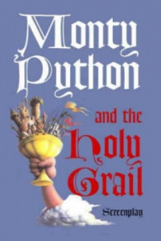 Könyv Monty Python and the Holy Grail: Screenplay Graham Chapman
