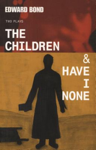 Książka Children & Have I None Edward Bond