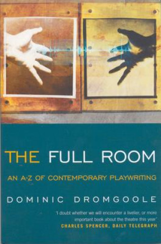 Könyv Full Room, Dominic Dromgoole