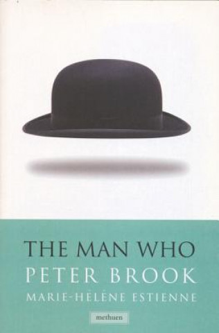 Kniha Man Who Peter Brook