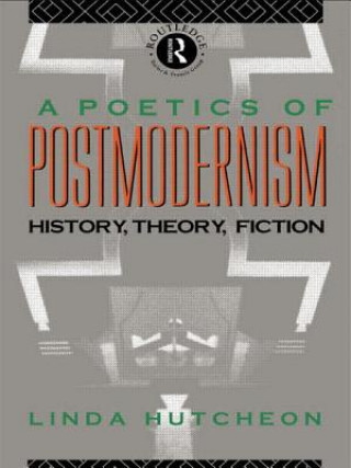 Carte Poetics of Postmodernism Linda Hutcheon