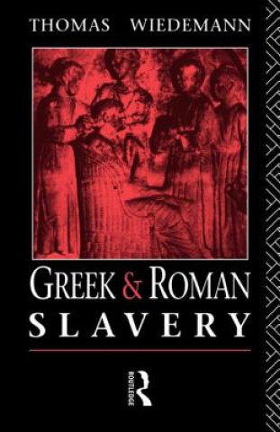 Kniha Greek and Roman Slavery Thomas Wiedemann