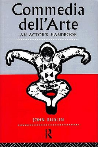 Carte Commedia Dell'Arte: An Actor's Handbook John Rudlin