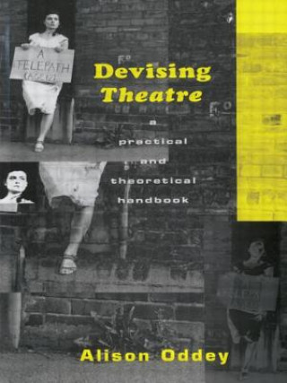 Kniha Devising Theatre Alison Oddey